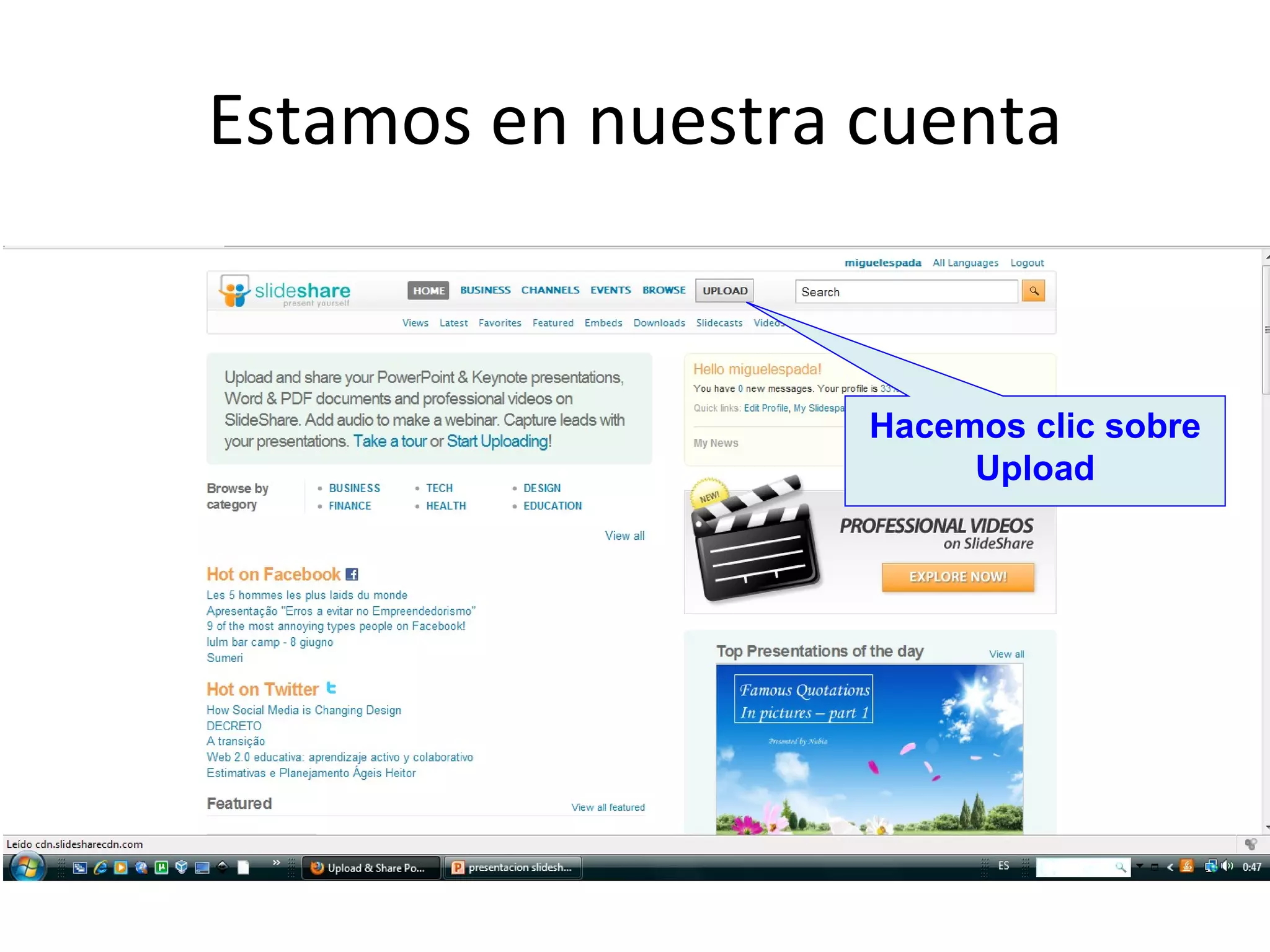Estamos en nuestra cuenta Hacemos clic sobre Upload 