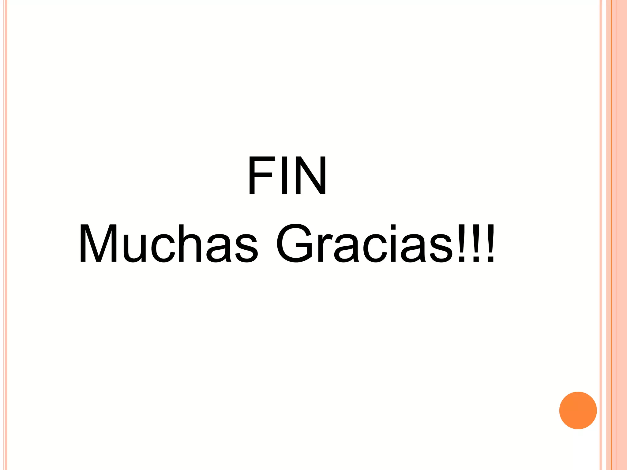 FIN
Muchas Gracias!!!
 