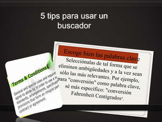 5 tips para usar un
buscador
 