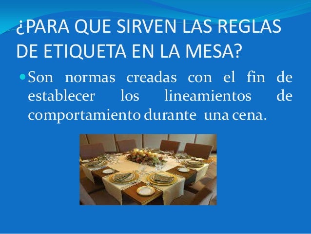 NORMAS DE ETIQUETA EN LA MESA