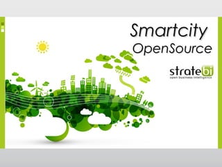 SmartcitySmartcity
OpenSourceOpenSource
 