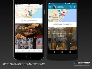 info@smartpromoapps.com
APPS NATIVAS DE SMARTPROMO
 