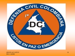 GRUPO ACUATICO   10
DEL CARIBE
 
