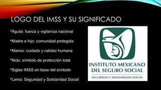 Imss Simbolo Instituto Mexicano del Seguro Social presentación | PPTX