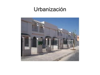 Urbanización
 