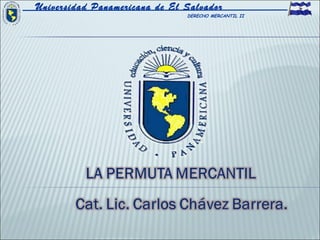 Universidad Panamericana de El Salvador
                               DERECHO MERCANTIL II
 
