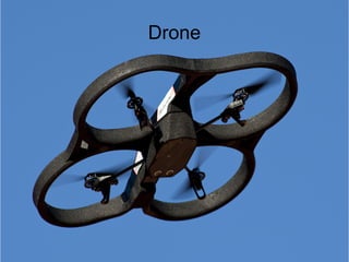 Drone
 