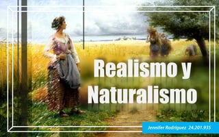 Realismo y
Naturalismo
 