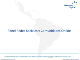 Panel Redes Sociales y Comunidades Online  