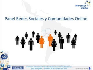 Panel Redes Sociales y Comunidades Online  
