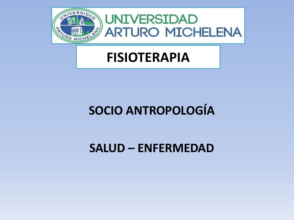 Presentación Socio Antropología Salud Enfermedad