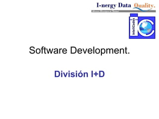 Software Development. División I+D 