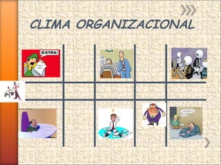 CLIMA ORGANIZACIONAL
 