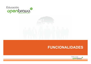 Educación




            FUNCIONALIDADES

                     Educación
 