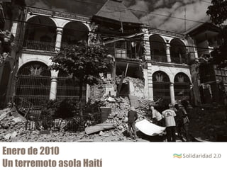 Enero de 2010
Un terremoto asola Haití
 