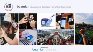 1
beamian | ayudando a digitalizar y simplificar tus eventos
Powered by |
 