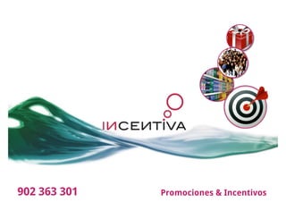 902 363 301

Promociones & Incentivos

 
