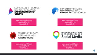 www.congresoEO.com
Agosto 27 y 28
Bogotá D.C.
www.congresoCE.com
Agosto 27 y 28
Bogotá D.C.
www.congresoTO.com
Agosto 27 y 28
Bogotá D.C.
www.congresoSM.com
Noviembre 12 y 13
Bogotá D.C.
 
