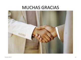 MUCHAS GRACIAS
03/01/2013 24
 