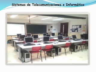 Sistemas de Telecomunicaciones e Informática
 