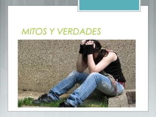 MITOS Y VERDADES
 