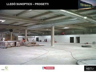Lledó Energía
LLEDÓ SUNOPTICS – PROGETTI
 