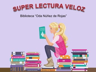 Biblioteca “Oda Núñez de Rojas”

 
