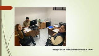 Inscripción de Instituciones Privadas al DNIAS
 