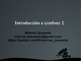 Introducción a symfony 2 ,[object Object]