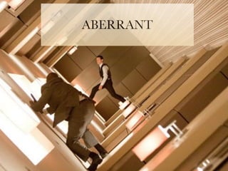 ABERRANT 
 