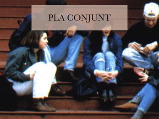 PLA CONJUNT 
 