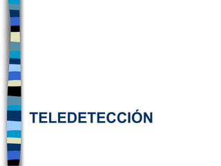 TELEDETECCIÓN
 