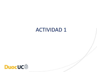 ACTIVIDAD 1 
 