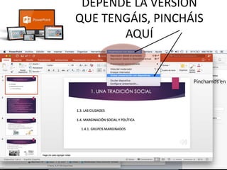 DEPENDE LA VERSIÓN
QUE TENGÁIS, PINCHÁIS
AQUÍ
Pinchamos en
 