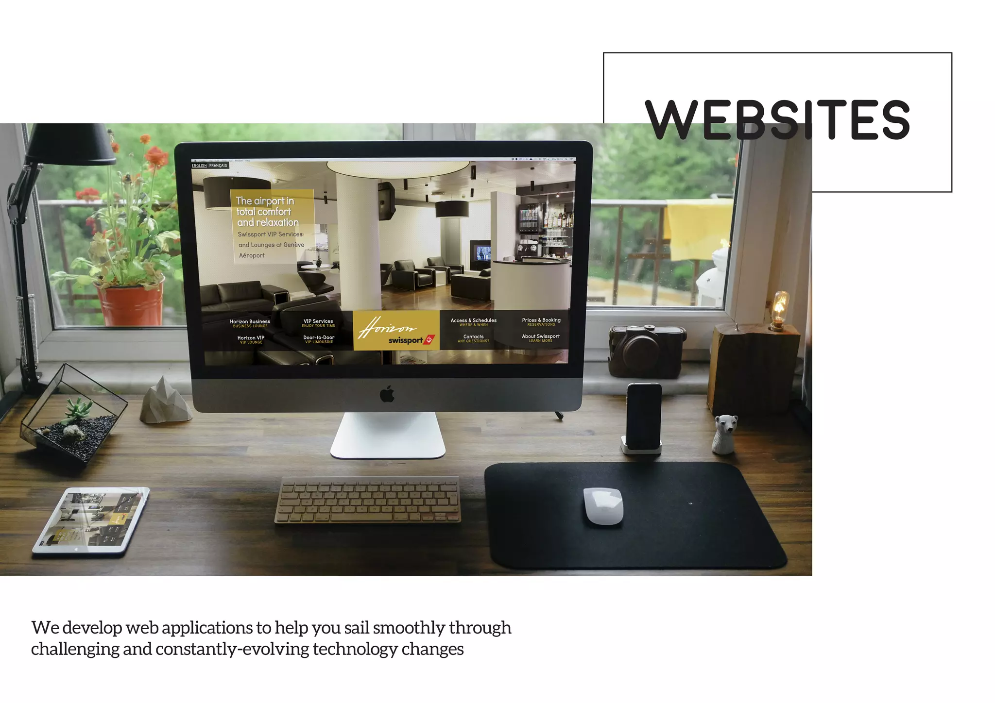 We develop web applications to help you sail smoothly through
challenging and constantly-evolving technology changes
WEBSITES
 