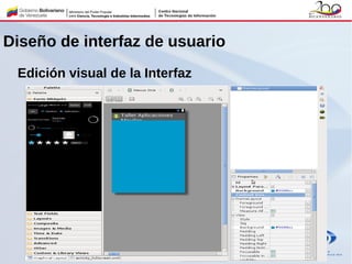 Diseño de interfaz de usuario
Edición visual de la Interfaz
 