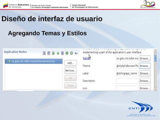 Diseño de interfaz de usuario
Agregando Temas y Estilos
 