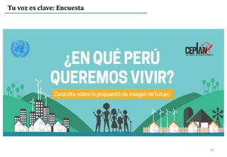 19
Tu voz es clave: Encuesta
 