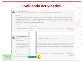 Evaluando actividades
Clic sobre la
nota elegida 4
 
