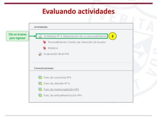 Evaluando actividades
Clic en la tarea
para ingresar
2
 