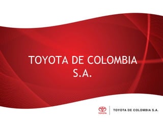 TOYOTA DE COLOMBIA S.A. 