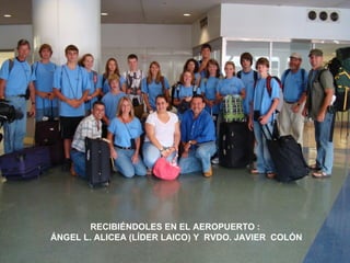 RECIBIÉNDOLES EN EL AEROPUERTO :
ÁNGEL L. ALICEA (LÍDER LAICO) Y RVDO. JAVIER COLÓN
 