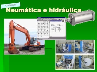 Neumática e hidráulica
 