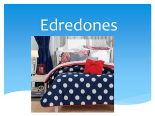Edredones 
 