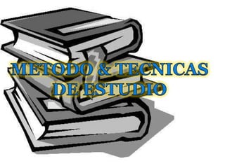 METODO & TECNICAS DE ESTUDIO 