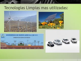 Tecnologías Limpias mas utilizadas:
 