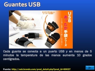 Fuente: http://usb.brando.com/prod_detail.php?prod_id=00037
 