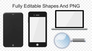 Fully Editable Shapes And PNG
 