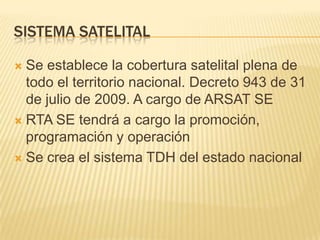 Empresas intervinientesEl Consejo Asesor encarga el desarrollo de la Plataforma Nacional a la empresa AR-SAT SA