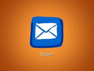 Spam
 